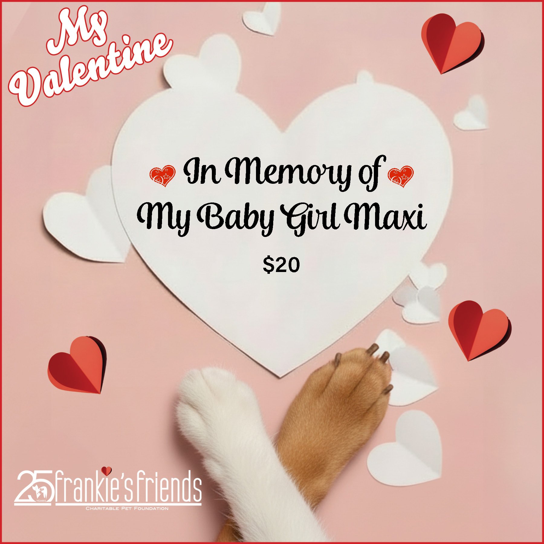 my valentine In Memory of my baby girl Maxi.jpg
